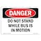 Signmission OSHA Danger, 5" Width, Decal, 5" W, 7" L, Landscape, Do Not Stand While Bus Is In Motion OS-DS-D-57-L-2513 - alternate 1